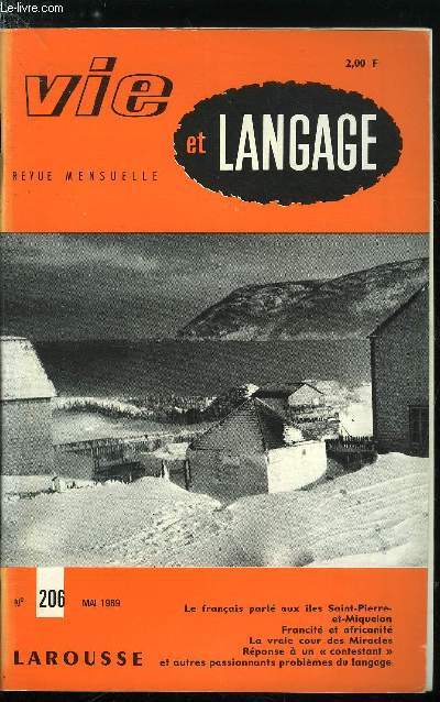 Vie et langage n 206 - Le franais parl aux iles Saint Pierre et Miquelon par E. Aubert de la Re, Les bruits et leur expression par Franois Millepierres, Meunier, a l'anneau par Jean Mellot, Francit et africanit par Aurlien Sauvageot, Curiosits