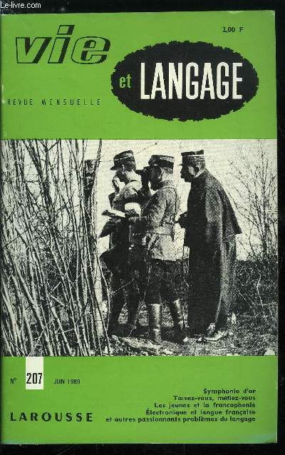 Vie et langage n 207 - Symphonie d'or par Maurice Rat, Colonialisme littraire et colonialisme politique par Robert Cornevin, La langue franaise et la physique par R. Lucas et J. Langevin, Infiltrations ou invasions par P. Pamart, Deux distinctions