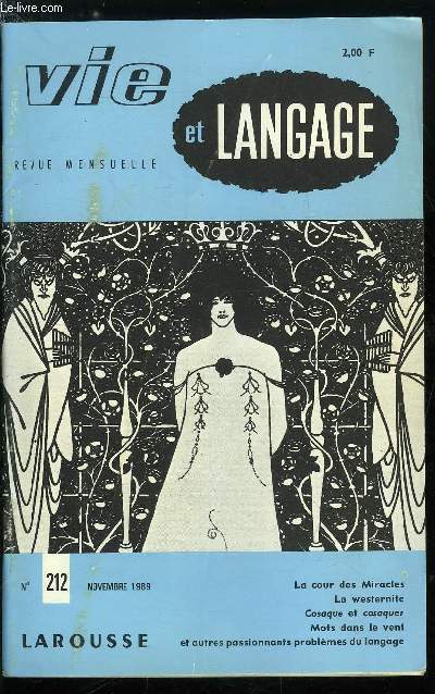 Vie et langage n 212 - Pour savoir sur quel pied danser par Robert Dubuc, La cour des Miracles (fin) par Andr Rigaud, La Westernite par Franois Pasqualini, Mots dans le vent (suite), Des hommes qui n'en sont pas par Joseph Delamaire, Cosaque