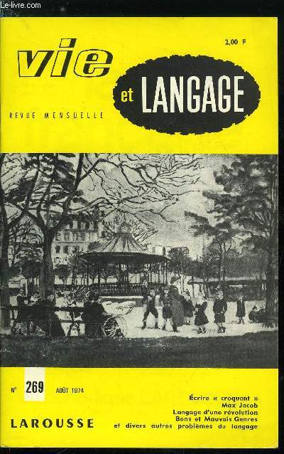 Vie et langage n 269 - Ecrire croquant par Aurlien Sauvageot, Des noms de meubles : le bureau par Guillaume Janneau, Max Jacob par Jean Rousselot, Variations sur des noms d'auteurs par Colette Monsarrat, Langage d'une rvolution par Xavier Laurie, Sport