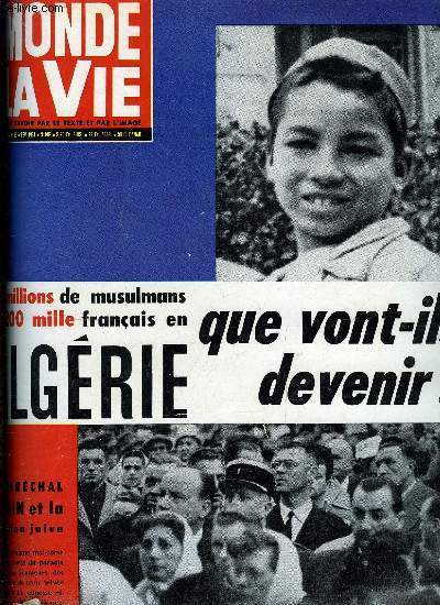 Le monde et la vie n 93 - Le premier gratte ciel de Paris par J. Arnaboldi, Et demain en Algrie, que deviendront-ils ? par D. Cordelier, Prasad, personnalit curieuse de la politique, 30 jours dans la vie du monde par Jean Carlier, A quoi jouez vous