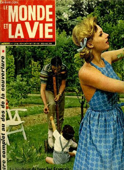 Le monde et la vie n 122 - Un joli rve qui peut donner du tintouin : le petit jardin, Un homme mystrieux rgne sur l'allemagne : le gnral Gehlen, Les russes transfusent le sang des morts, Compagnons de l'horreur : l'affreuse tragdie du Pont de Gien