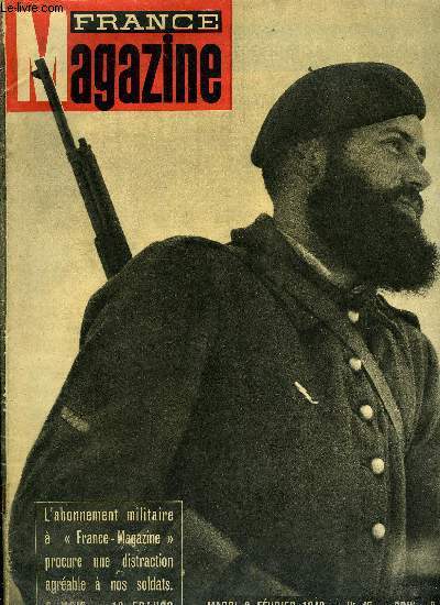 France magazine n 45 - Avec les chasseurs alpins en manoeuvre dans la neige, Guerre navale : a travers l'ocan, au pril de la mer, en plonge avec un sous-marin, Au chateau de Pignerolles bat le coeur de la Pologne, Les expressions bouleversantes