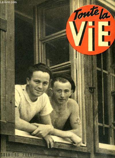 Toute la vie n 2 - Femmes de France par Abel Bonnard, Jeunes filles modle 1941, un mtier nouveau : monitrices sportives, Le dessous et le dessus des cartes, Prisonniers notre cher souci, Comment ils vivent, ce qu'ils pensent, ce qu'ils attendent
