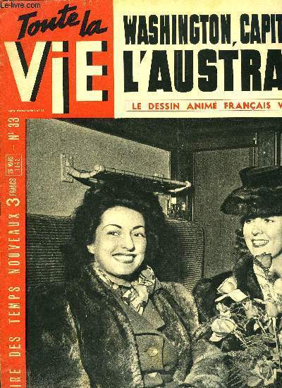 Toute la vie n 33 - A la conqute de Ceylan, L'Australie cherche un homme, elle adopte le gnral Mac Arthur, le seul amricain qui avait prvu la guerre du Pacifique, Staline joue et gagne contre l'Angleterre en Iran, La Tonarigumi veille sur les civils