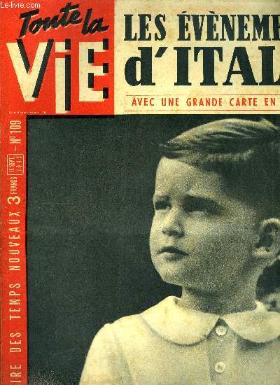 Toute la vie n 109 - Simon II roi-enfant, Sous le signe du Tigre bondissant, une lgion hindoue combat en Europe, L'mouvante fidlit de la Roumanie, les bonjouristes n'oublient pas la France, 50 journes historiques en Italie, Les Philippines