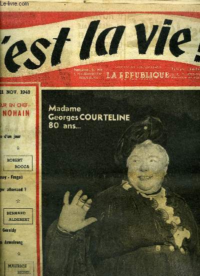 C'est la vie ! n 1 - 11 novembre 1918 - 11 novembre 1949 la marchale Foch et la marchale Joffre se souviennent encore, Mesdames nos ministresses s'occupent aussi de leur intrieur personnel, Nous ne voulons rien dire nous disent les voisins
