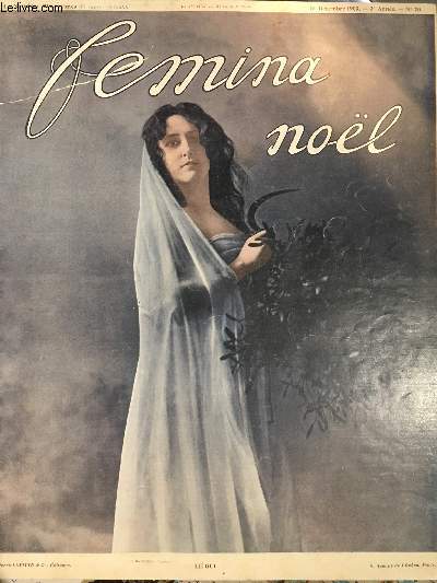 Femina n 70 - La maison de Molire par Emile Faguet, S.A.I. Mme la princesse Mathilde par Jean de Mitty, Les petites princesses de Russie sont-elles fiances ? par Tallemant, Le gui de Nol, sous le gui par Michel Corday, Deux mariages au chateau de Mme