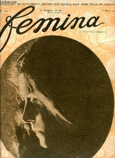 Femina n 100 - Les grandes duchesses de Russie par Charles Giraudeau, L'art prcieux a l'automobile club par Louis Vauxcelles, Un grand mariage a Tunis, Au seuil du bonheur par Guy de Tramond, Un futur fianc royal par H.D., L'exposition de Mme