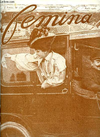 Femina n 133 - Les garden parties du jardin de Paris, La journe d'une danseuse par Jean Ajalbert, Le balcon de Femine par Albert Flament, Les dsenchantes par Pierre Loti, Au thatre de Champlieu, La femme doit elle voter ? par Gabrielle Rval