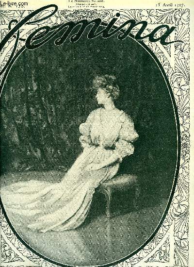 Femina n 150 - Coiffes et bonnets russes par C. de Danilowitch, La maison des magazines par Max Rivire, Mme du Gast chez le Brigand El Valiente par Robert Eude, Les toilettes a l'inauguration de l'Hotel de Femina par Camille Duguet, La femme chez elle