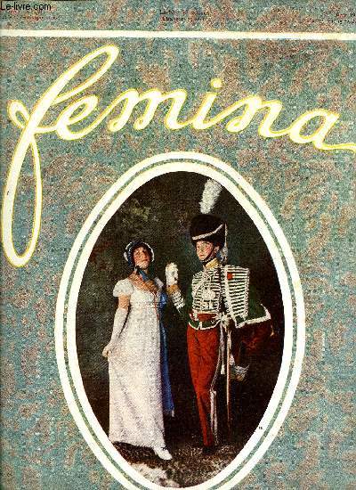 Femina n 301 - Le mariage a la campagne par Eliane de Beyre, Tangomanie ! Pendant la panne, Quelques impressions des principales laurates des concours du conservatoire national, Au grand prix de l'automobile club de France, Une fte d'art et de charit