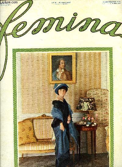 Femina n 304 - Les boudoirs fleuris par Nada, Notre amour par la comtesse Mathieu de Noailles, Manteaux d'automne, Pour le home et la ville par Claire Lausnay, La porte et la fentre par Valentine Thomson, Les franaises veulent servir la patrie