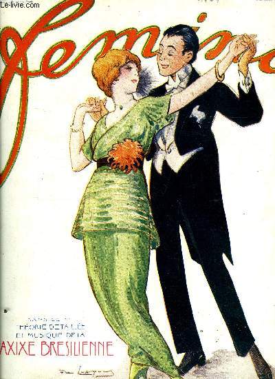 Femina n 311 - Les femmes et la posie par Henri Duvernois, La maxixe brsilienne par Max Rivera, Araguaya par Marcel Chapuis, L'art de donner par Abel Bonnard, Fantaisie sur fantaisie, Je vous connais beaux masques par Claire Lausnay, Tours de cou