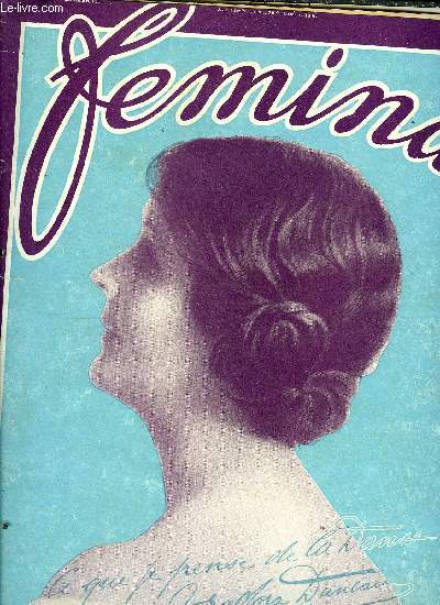 Femina n 317 - Nouvelles robes d'autrefois, La pars des mres, La nouvelle cole de danses d'Isadora Ducan a Bellevue, La mode aux courses : les capes, Variations sur la cape par Claire Lausnay, Ce que je pense de la danse par Isadora Duncan