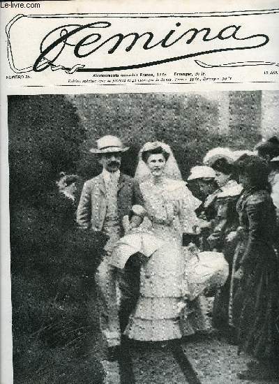Femina n 38 - L'amie tlphonique par Franois de Nion, Comment j'ai crit Parysatis par Mme Jane Dieulafoy, Les prsentations a la cour d'Angleterre, La saison a Etretat, Un mariage champtre, Le Victoria and Albert par Maurice Ravidat, Les bonnes soeur