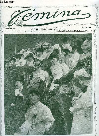 Femina n 106 - La parisienne au Grand Prix par Franc Nohain, La soire des humoristes par Robert Dieudonn, La visite de S.M. Alphonse XIII, Deux hrones russes de la guerre par E. Halprine-Kaminsky, Le voyage de mini-pinson par Franc Nohain, La course