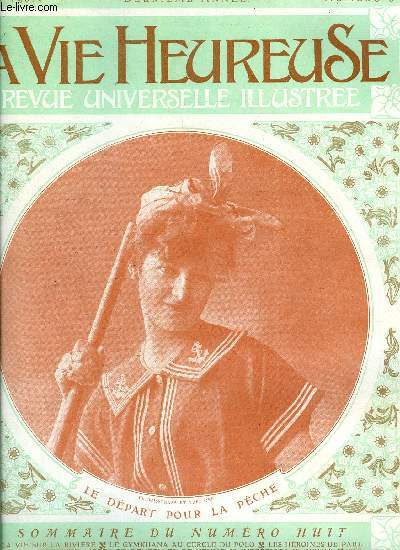 La vie heureuse n 8 - Mre et fille, La vie sur la rivire, Le Gymkhana au cercle du polo, Les hrones de Paul Hervieu, Dentellires et dentelles de Venise, Intrpides nageuses, Les reprsentations du thatre d'orange, Les plaisirs de la plage a Etretat