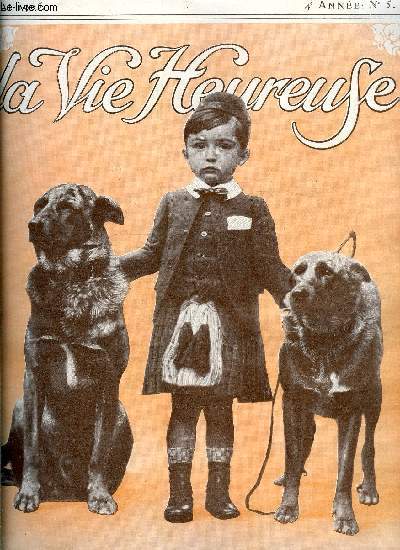 La vie heureuse n 5 - A l'exposition canine, Fragment du tableau de Zuloaga : mes cousines, Le plus jeune des rois d'Europe, Graldine Farrar, M. Pierre Loti en Orient, Dames fantomes d'Ispahan, Joyeuses toiles ngres, Le mariage de M. Max Decugis