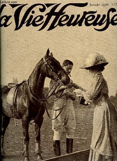 La vie heureuse n 7 - S.A.R. la psse Marie Adelaide de Luxembourg, La journe des drags, A Bagatelle - le polo, Le chateau de Verteuil, Le tort de Madame de Clves, Aux conservatoires, La parure prcieuse, La premire victoire de M. Taft, Taft ou Bryan ?