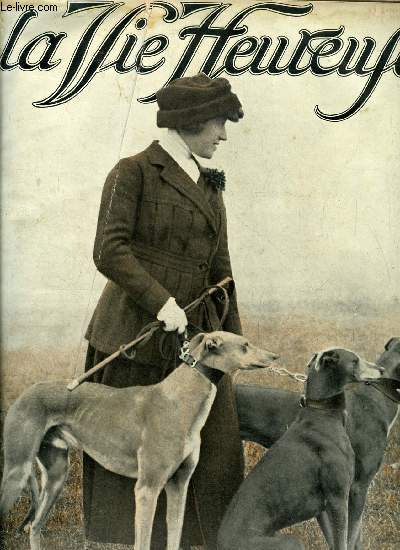 La vie heureuse n 1 - Le colonel Marchand vient d'pouser Mlle Raymonde de Saint Roman, Ayez toutes un greyhound, mesdames par Marcel Boulenger, Une fte chez Mme la duchesse de Rohan par Albert Flament, Notre enqute, les femmes a l'institut