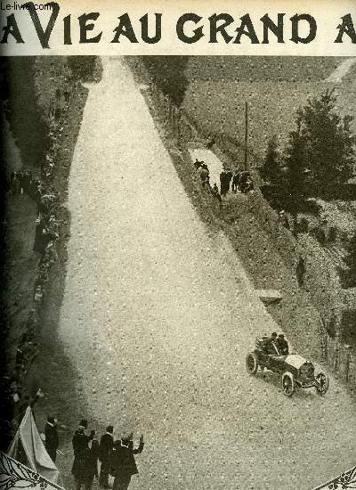 La vie au grand air n 460 - Nazzaro rentre au ravitaillement aprs sa victoire, Le grand prix de l'A.C.F. par C. Faroux, Quelques souvenirs de ma course par Nazzaro, Le gagnant moral par H.P., La veille des armes, Retour du circuit