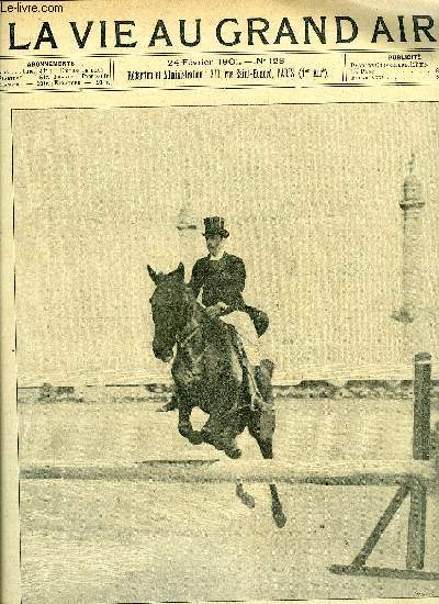 La vie au grand air n 128 - Au concours hippique de Bordeaux, Le Lawn Tennis sur le littoral par Ch. A. Voigt, Le concours hippique de bordeaux par Paul Mgnin, Darley Arabian et Godolphin Arabian par E. Desbons, Un handicap de 10.000 francs par Marcel