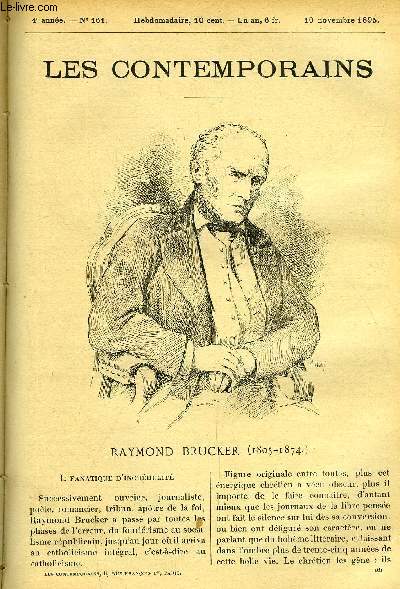 Les contemporains n 161 - Raymond Brucker (1805-1874) - Fanatique d'incrdulit, Lutte intrieure, Le Fiat Lux, Les tapes d'une conversion, Les suites d'une conversion, Les docteurs du jour, Discours de Brucker, Quelques penses, Reparties spirituelles