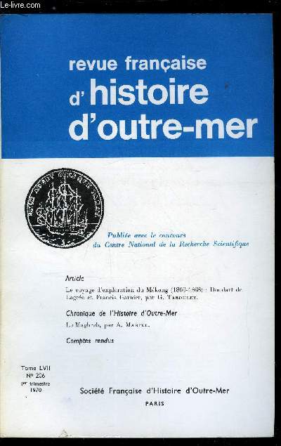 Revue franaise d'histoire d'outre-mer n 206 - Le voyage d'exploration du Mkong (1866-1868), Doudart de Lagre et Francis Garnier par G. Taboulet, Le Maghreb, Mditerrane et Mditerranens par A. Martel