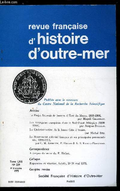 Revue franaise d'histoire d'outre-mer n 229 - Le projet franais de banque d'Etat du Marco, 1889-1906 par Magali Chappert, Les voyageurs europens dans le Sud Ouest thiopien (1890-1910) par Jacques Bureau, La christianisation de la basse Cote d'Ivoire