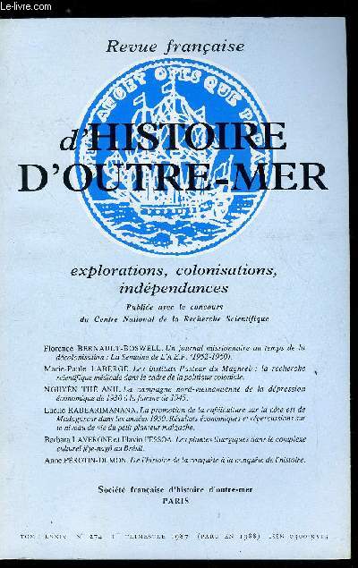 Revue franaise d'histoire d'outre-mer n 274 - Un journal missionnaire au temps de la dcolinisation : la semaine de l'A.E.F. (1952-1960) par Florence Bernault-Boswell, Les instituts Pasteur du Maghreb : la recherche scientifique mdicale dans le cadre