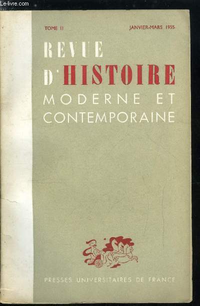 Revue d'histoire moderne et contemporaine tome II - La crise sociale lyonnaise a la veille de la rvolution par Louis Trnard, La concentration dans l'industrie textile franaise au milieu du XIXe sicle par Claude Fohlen, Un gentilhomme provenal