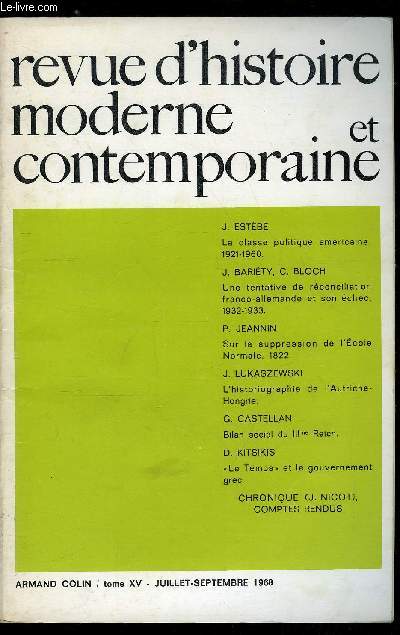 Revue d'histoire moderne et contemporaine tome XV - La classe politique amricaine (1921-1960) par Jean Estbe, Une tentative de rconciliation franco-allemande et son chec (1932-1933) par Jacques Barity et Charles Bloch, Une lettre d'Augustin Perier