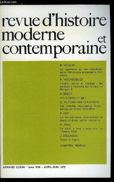 Revue d'histoire moderne et contemporaine tome XXII - L'itinraire d'un grand historien : Victor L. Tapi par Jean Delumeau, Le dorgrisme, institution et discours d'une colre paysanne (1929-1939) par Pascal Ory, La lgislation sur les spultures