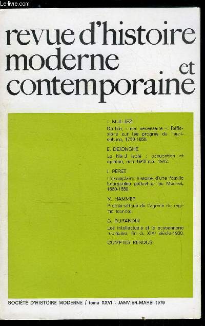 Revue d'histoire moderne et contemporaine tome XXVI - Du bl, mal ncessaire, rflexions sur les progrs de l'agriculture de 1750 a 1850 par Jacques Mulliez, Le Nord isol : occupation et opinion (mai 1940-mai 1942) par Etienne Dejonghe, L'exemplaire