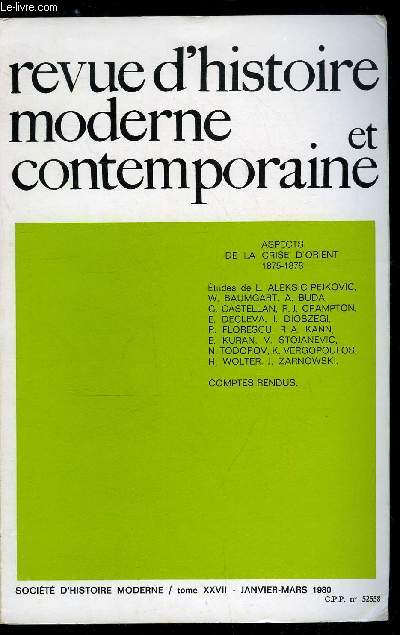 Revue d'histoire moderne et contemporaine tome XXVII - Aspects de la crise d'Orient 1875-1878, Avant propos par Georges Castellan, Peuples et nations des Balkans a la veille du Congrs de Berlin, d'aprs Elise Reclus par Georges Castellan, La grande