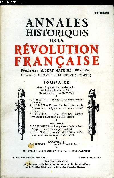 Annales historiques de la Rvolution Franaise n 242 - Cent cinquantime anniversaire de la Rvolution de 1830 par M. Agulhon et E. Newman, Sur le vandalisme rvolutionnaire par G. Sprigath, La fodalit et la Rvolution : seigneurie et communaut