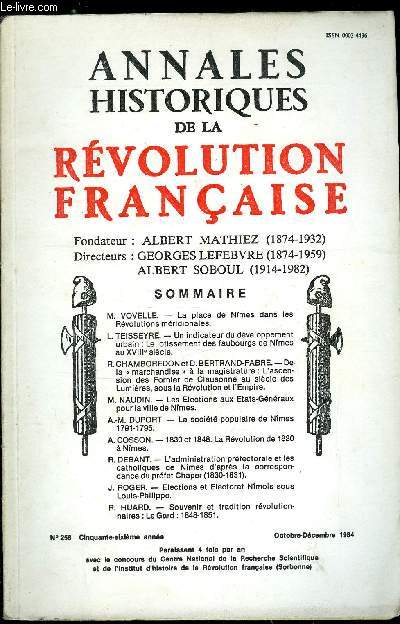 Annales historiques de la Rvolution Franaise n 258 - La place de Nimes dans les Rvolutions mridionales par M. Vovelle, Un indicateur du dveloppement urbain : le lotissement des faubourgs de Nimes au XVIIIe sicle par L.Teisseyre, De la marchandise