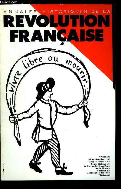 Annales historiques de la Rvolution Franaise n 269-270 - La citoyennet a l'poque de la Constituante par Olivier Le cour Granmaison, La conception du commerce dans l'Esprit des Lois de Montesquieu par Valrie Bertrand, Images, mtaphores