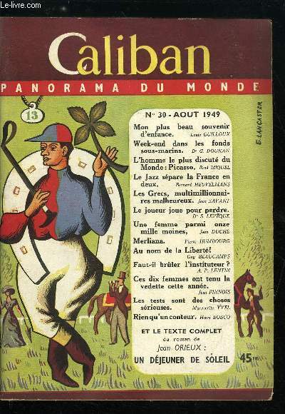 Caliban panorama du monde n 30 - Mon plus beau souvenir d'enfance par Louis Guilloux, Week end dans les fonds sous marins par Dr G. Doukan, L'homme le plus discut du monde : Picasso par Ren Miquel, Le jazz spare la France en deux par Bernard