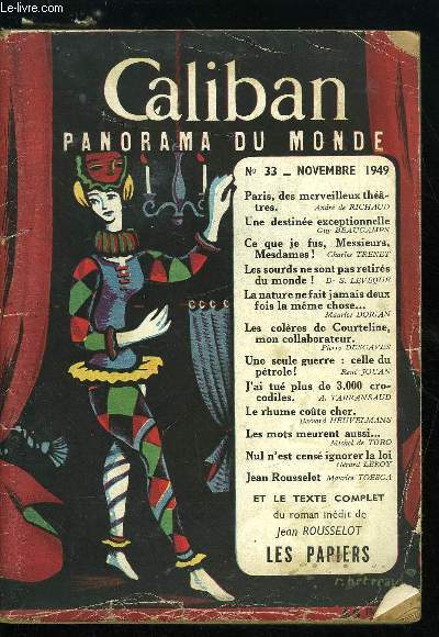 Caliban panorama du monde n 33 - Paris des merveilleux thatres par Andr de Richaud, Une destine exceptionnelle par Guy Beaucamps, Ce que je fus, Messieurs, Mesdames par Charles Trenet, Sagesse, sexe et socits, Les sourds ne sont pas retirs du monde