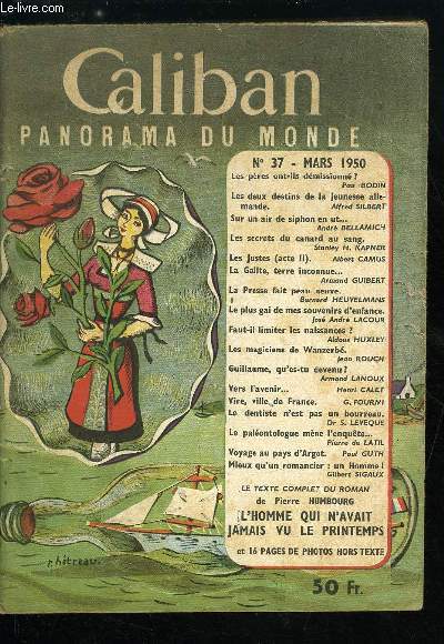 Caliban panorama du monde n 37 - Les pres ont-ils dmissionn ? par Paul Bodin, Les deux destins de la jeunesse allemande par Alfred Silbert, Sur un air de siphon en ut par Andr Bellamich, Les secrets du canard au sang par Stanley H. Kapner, Les Justes