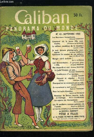 Caliban panorama du monde n 43 - Les nouveaux conqurants par Armand Coffinet, Comment vit la jeune fille amricaine par Christine de Rivoyre, Le clibat, condition de la russite ? par Josette Lyon, Je suis devenu photographe sous marin par Jacques