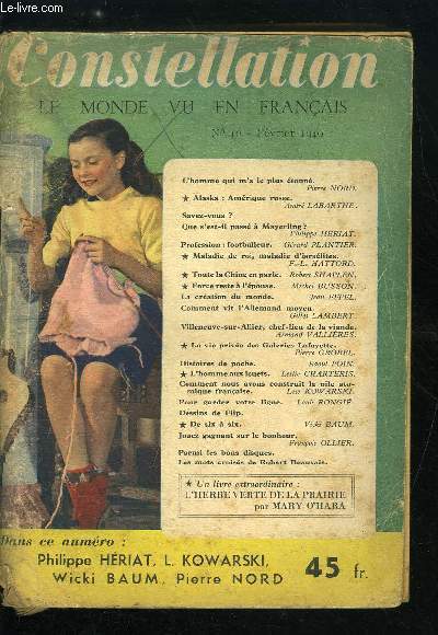 Constellation n 10 - L'homme qui m'a le plus tonn par Pierre Nord, Alaska : Amrique russe par Andr Labarthe, Que s'est il pass a Mayerling ? par Philippe Heriat, Profession : footballeur par Grard Plantier, Maladie de roi, maladie d'isralites