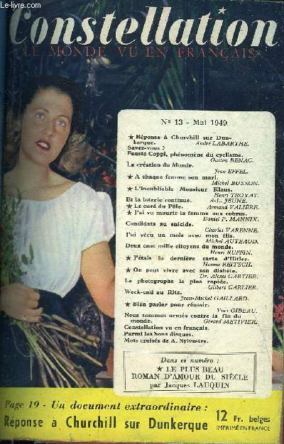 Constellation n 13 - Rponse a Churchill sur Dunkerque par Andr Labarthe, Fausto Coppi, phnomne du cyclisme par Gaston Benac, A chaque femme son mari par Michel Busson, L'inoubliable Monsieur Klaus par Henri Troyat, Et la loterie continue par A.L.