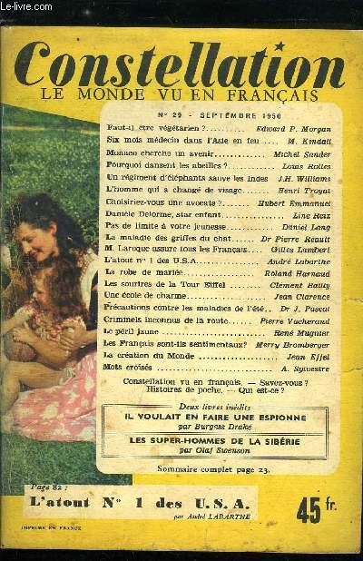 Constellation n 29 - Faut-il tre vgtarien ? par Edward P. Morgan, Six mois mdecin dans l'Asie en feu par M. Kindall, Monaco cherche un avenir par Michel Sander, Pourquoi dansent les abeilles ? par Louis Rolles, Un rgiment d'lphants sauve les Indes