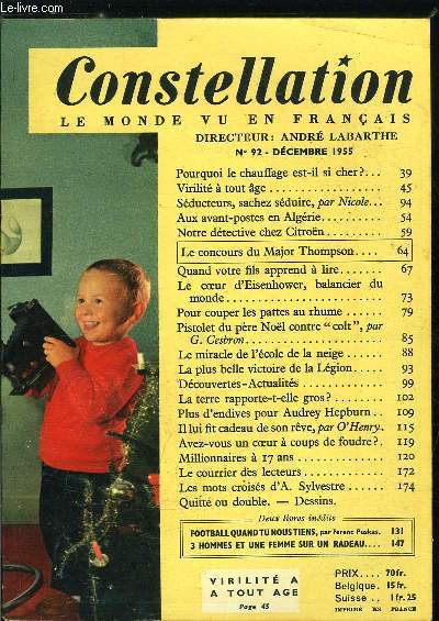 Constellation n 92 - Pourquoi le chauffage est-il si cher ?, Virilit a tout age, Sducteurs, sachez sduire par Nicole, Aux avant postes en Algrie, Notre dtective chez Citroen, Le concours du Major Thompson, Quand votre fils apprend a lire, Le coeur