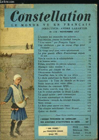 Constellation n 115 - L'homme qui ressuscite des peintres, Paul Nicolas, patron du football franais, Une soire par Franoise Sagan, Une rvlation : pas de retour d'age pour l'homme, Un visage neuf pour votre appartement, La plus grande affaire