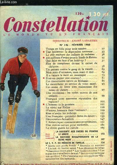 Constellation n 142 - Temps en folie pour trois annes, Une pidmie : la dpression nerveuse, Le role exaltant des enfants de vedettes, 200 millions d'enjeu pour le Stade de Reims, Que faire en face d'un hold up ?, Plus de complexes devant le carnet