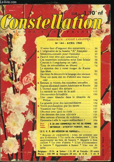 Constellation n 144 - Il nous faut d'urgence des autoroutes, L'originalit de la bombe A franaise, Mdecins conseils pour l'hrdit, Faut-il tout dire aux cancreux ?, Ces expertises judiciaires nous font frmir, Courses a Longchamp en 1960, Trop